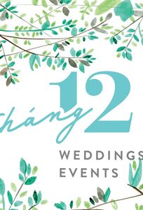 Tháng 12 - Weddings &amp; Events chuyên Wedding planner tại  - Marry.vn