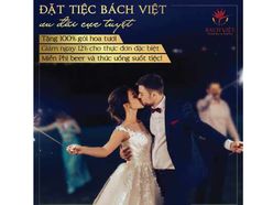 Đặt tiệc Bách Việt, ưu đãi cực tuyệt - Trung tâm Hội Nghị & Tiệc Cưới Bách Việt