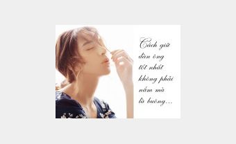 Cách giữ đàn ông tốt nhất không phải nắm mà là buông… - Blog Marry