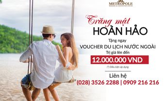 Hưởng tuần trăng mật hoàn hảo với voucher du lịch từ Metropole - Blog Marry