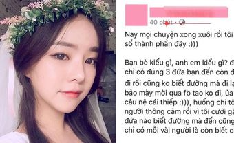 Xôn xao chuyện cô dâu đăng status mời cưới trên Facebook rồi "bóc phốt" bạn bè vì chỉ có 3 đứa đến dự, dân tình nổ ra tranh cãi - Blog Marry