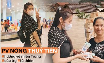 Phỏng vấn nóng Thuỷ Tiên đến Huế cứu trợ miền Trung: Đã kêu gọi được hơn 8 tỷ, bán hết hột xoàn làm từ thiện và chưa kịp báo chồng - Blog Marry