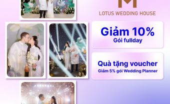 Lotus Wedding House - Nâng niu từng phút giây yêu thương - Blog Marry