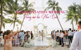 6 ĐIỂM HẸN LÝ TƯỞNG CHO DESTINATION WEDDING TRONG MƠ TẠI PHÚ QUỐC - Blog Marry
