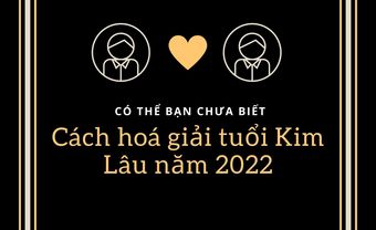 Có thể bạn chưa biết cách hoá giải tuổi kim lâu năm 20222 - Blog Marry