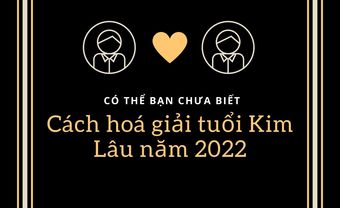 Có thể bạn chưa biết cách hoá giải tuổi kim lâu năm 20222 - Blog Marry