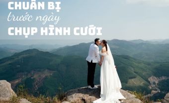 Chuẩn bị gì trước ngày chụp ảnh cưới  - Blog Marry