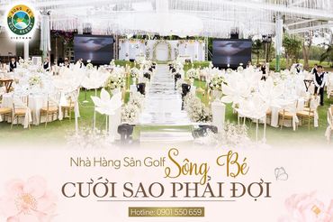 TIỆC CƯỚI NGOÀI TRỜI – XU HƯỚNG LÃNG MẠN VÀ TINH TẾ CHO CẶP ĐÔI HIỆN ĐẠI @ NHÀ HÀNG SÂN GOLF SÔNG BÉ - Nhà Hàng Tiệc Cưới Sân Golf Sông Bé - Hình 1