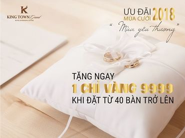 Ngập tràn ưu đãi mùa cưới 2019 - Khách Sạn King Town Grand Hotel &amp; Wedding Center - Hình 7