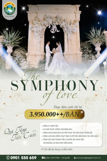 THE SYMPONY OF LOVE - ƯU ĐÃI CƯỚI 2024 TẠI SÂN GOLF SÔNG BÉ - Nhà Hàng Tiệc Cưới Sân Golf Sông Bé - Hình 1
