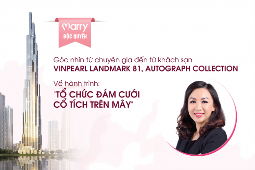 Marry phỏng vấn độc quyền: Góc nhìn về tổ chức lễ cưới đẳng cấp từ chuyên gia đến từ Khách sạn Vinpearl Landmark 81, Autograph Collection  - Blog Marry