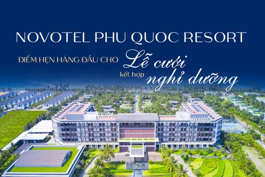 Novotel Phu Quoc Resort - Điểm hẹn hàng đầu cho lễ cưới kết hợp nghỉ dưỡng - Blog Marry